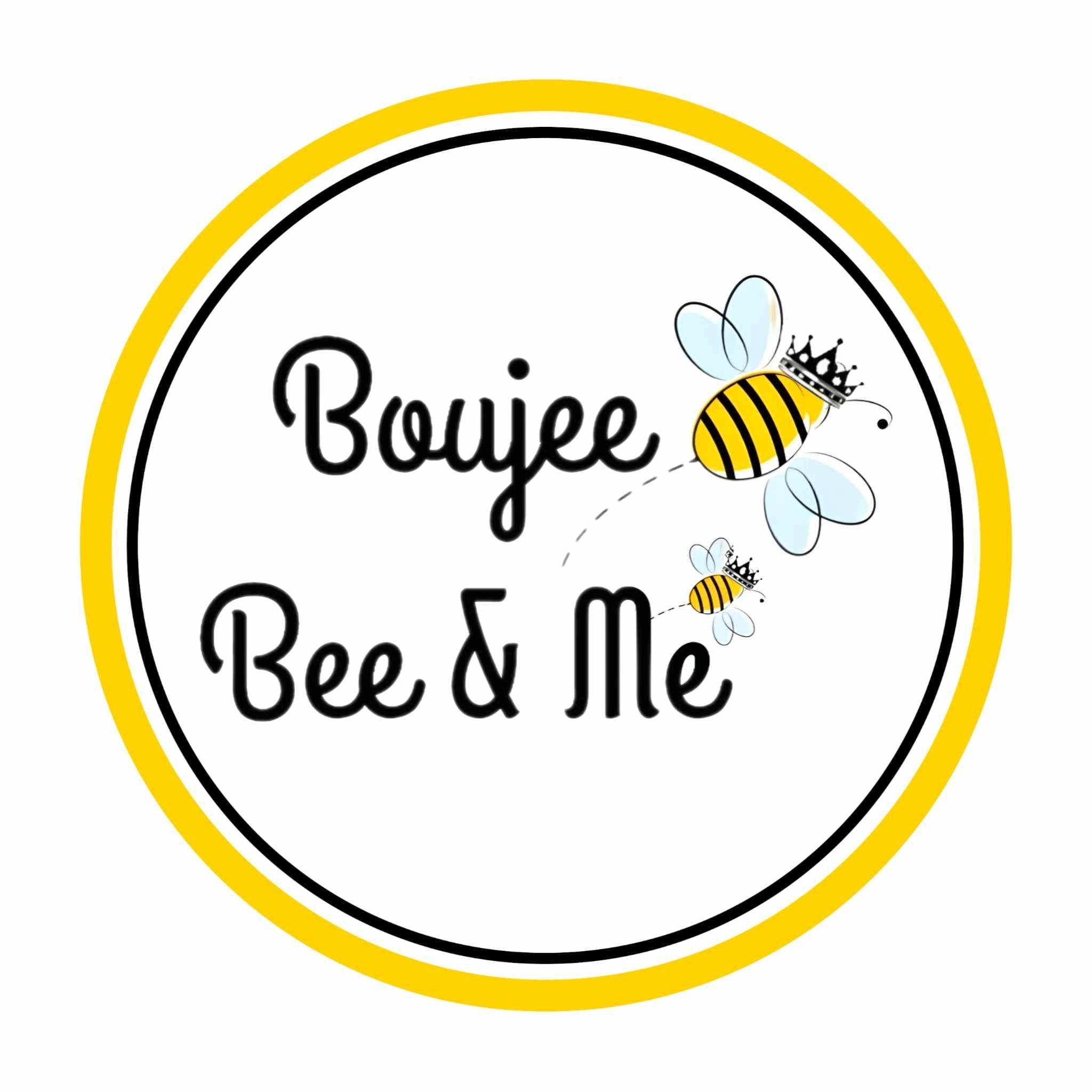 Boujee Bee & Me