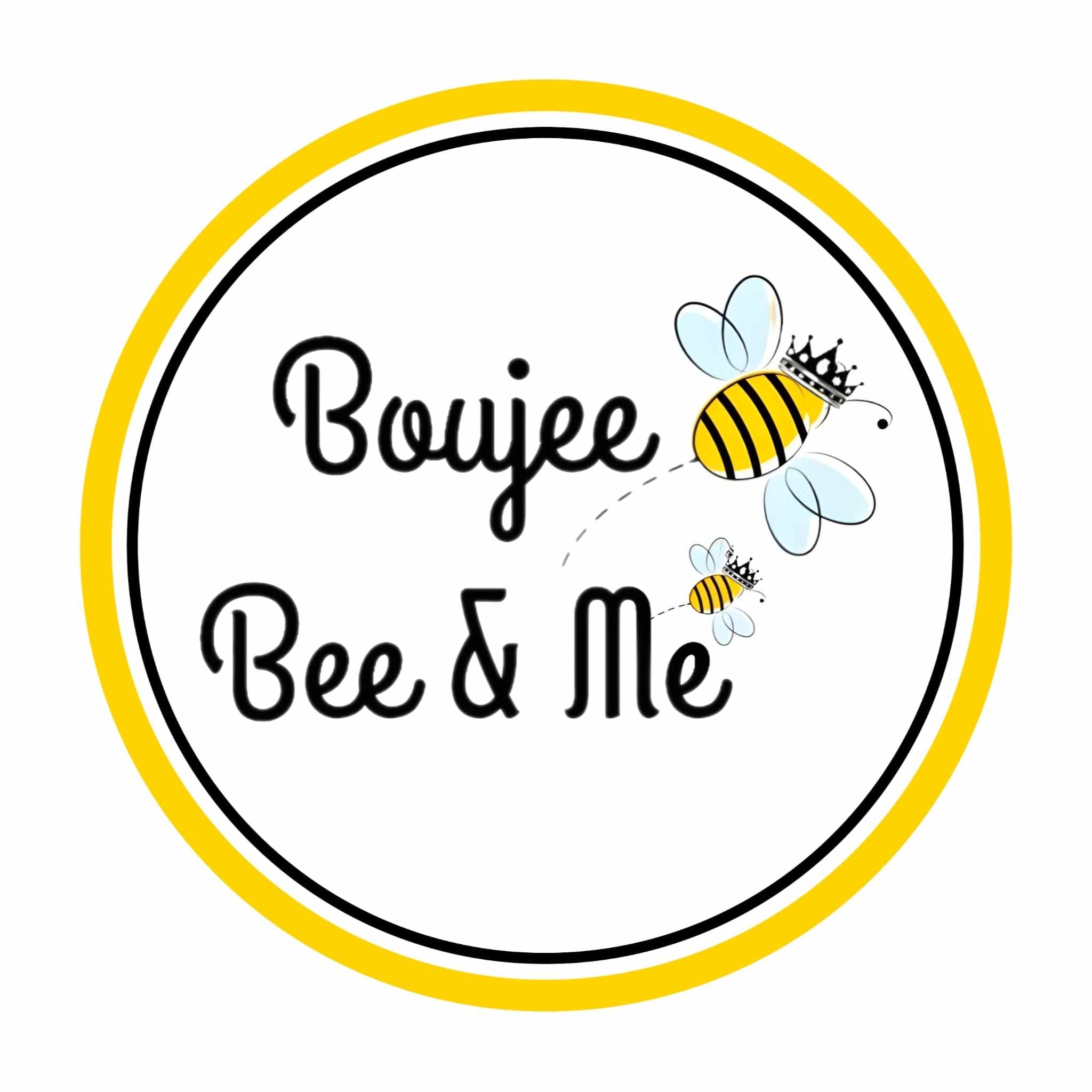 Boujee Bee & Me 